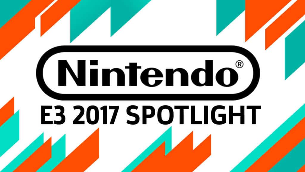 Nintendo Spotlight E3 2017