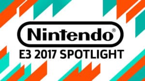 Nintendo Spotlight E3 2017