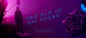 Too Old to Die Young