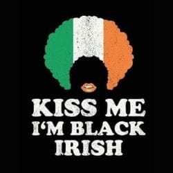 Kiss Me I'm Black Irish