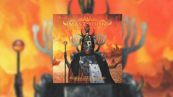 Mastodon Emperor of Sand 2017 Review