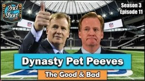Dynasty Pet Peeves The Good and Bad