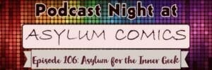 Podcast Night at Asylum Comics