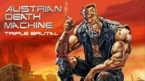 Austrian Death Machine Triple Brutal 2014 Review