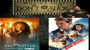Gray Matter/Mission Impossible Dead Reckoning 2023 Review