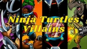 Teenage Mutant Ninja Turtles Villains Discussion